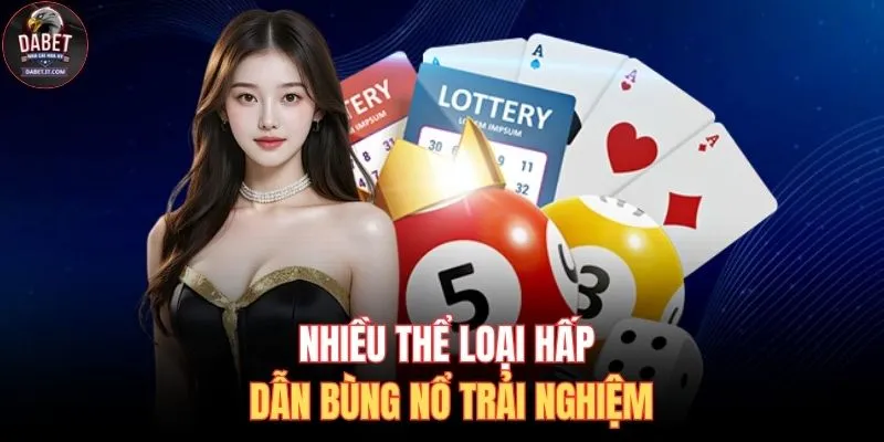 Quay Số DABET 2 Nhiều thể loại hấp dẫn bùng nổ trải nghiệm