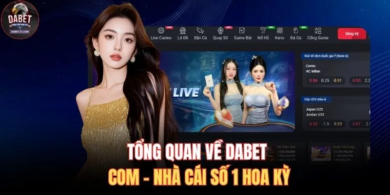 Home 16 Tổng quan về DABET com - Nhà cái số 1 Hoa Kỳ